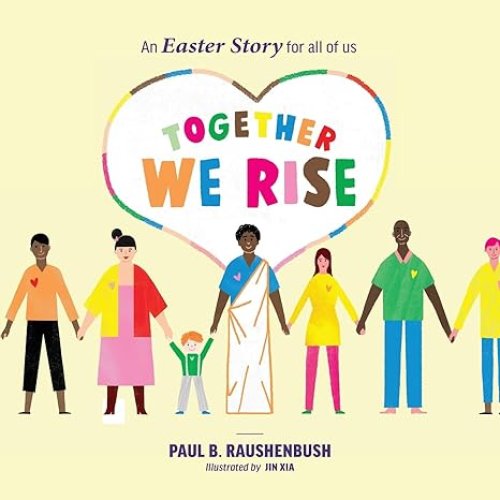 Together We Rise - An Easter Story for all of us