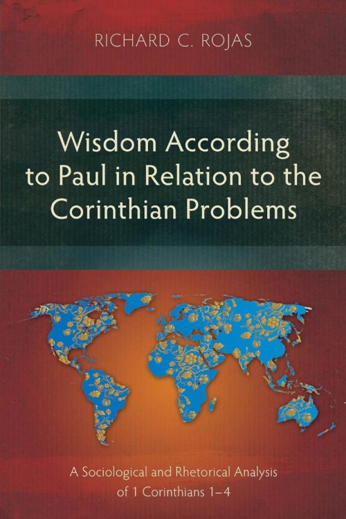 Wisdom According to Paul in Relation to Corinthian Problems