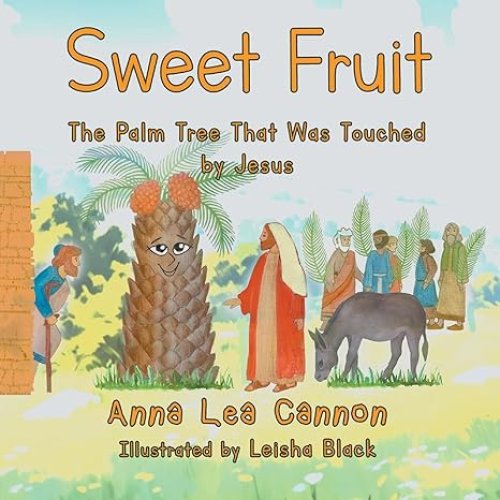 Sweet Fruit: The Palm Tree that was Touched by Jesus