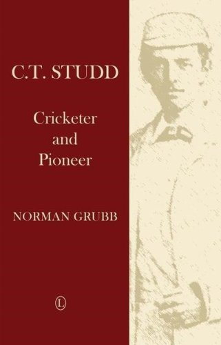 C. T. Studd: Cricketer and Pioneer