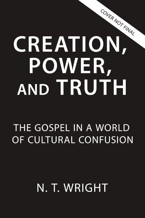 Creation, Power, and Truth