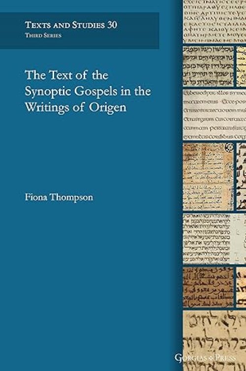 The Text of the Synoptic Gospels in the Writings of Origen