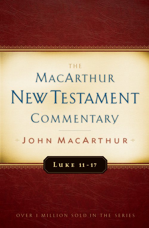 Luke 11-17 MacArthur New Testament Commentary