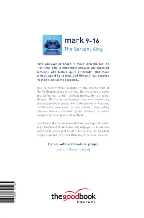 Mark 9-16 : The Servant King