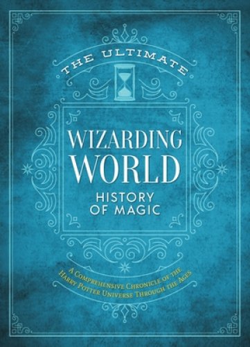 Ultimate Wizarding World History Of Magic