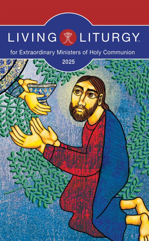 Living Liturgy(tm) for Extraordinary Ministers of Holy Communion: Year C (2025)