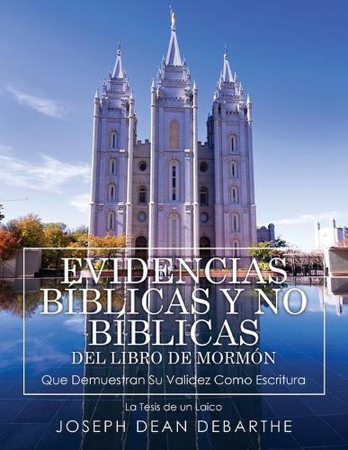 Evidencias Bíblicas Y No Bíblicas del Libro de Mormón