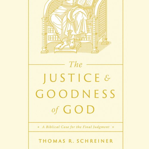 The Justice and Goodness of God