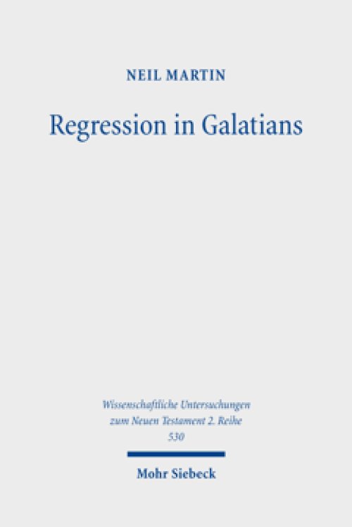 Regression in Galatians: Paul and the Gentile Response to Jewish Law