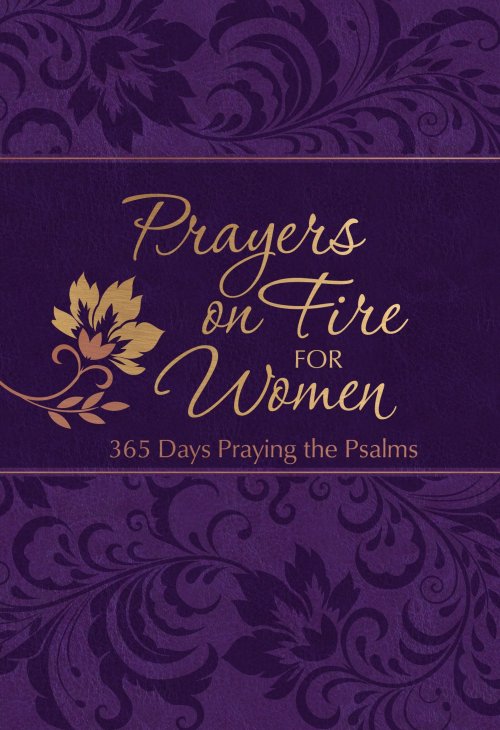 Prayers on Fire for Women: 365 Days of Praying the Psalms