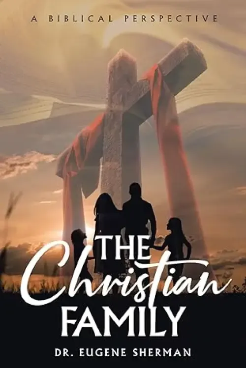 The Christian Family: A Biblical Perspective