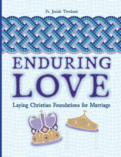 Enduring Love: Laying Christian Foundations for Marriage