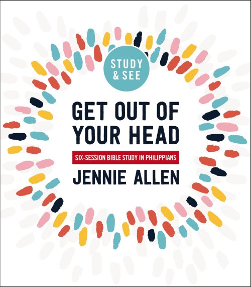 Get Out of Your Head Bible Study Guide plus Streaming Video