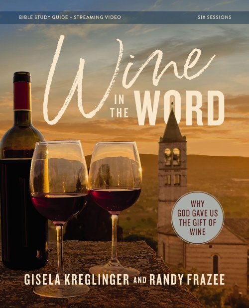 Wine in the Word Bible Study Guide plus Streaming Video