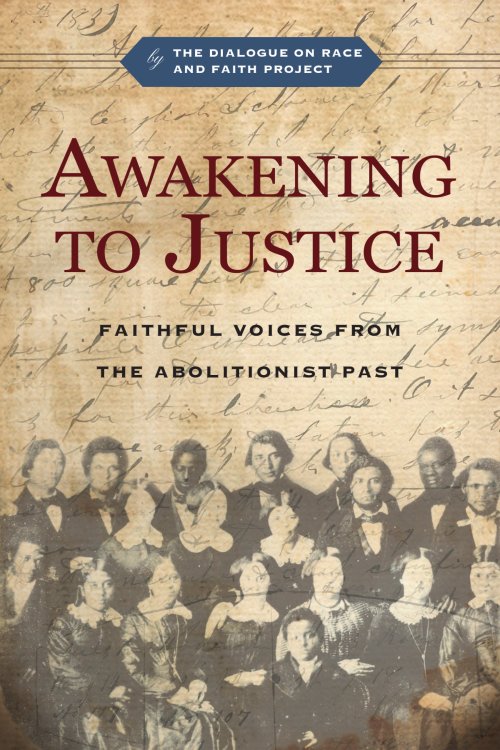 Awakening to Justice: Faithful Voices from the Abolitionist Past