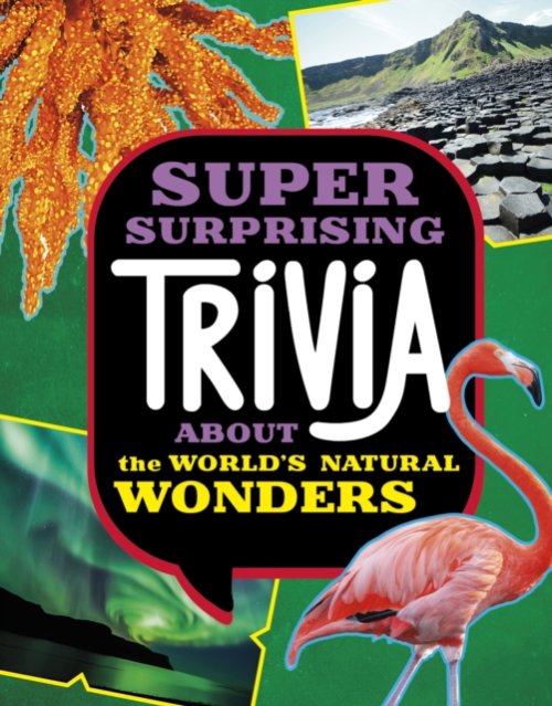 Super Surprising Trivia About The World's Natural Wonders