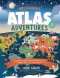 Indescribable Atlas Adventures - The World in 50+ Maps