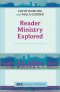 Reader Ministry Explored