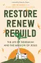 Restore, Renew, Rebuild