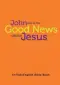 John tells us the Good News about Jesus (EasyEnglish)