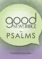 Good News Bible Dyslexia-Friendly Book Of Psalms, Green, Paperback, Book Introduction, Map, Annie Vallotton Illustrations, Large Print, Wide Line Spacing