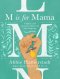 M Is for Mama