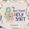 My Best Friend, Holy Spirit