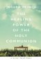 The Healing Power of the Holy Communion