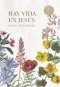 RVR 1960 Nuevo Testamento Hay vida en Jesús flores, tapa suave