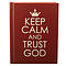 Keep Calm and Trust God - Hardcover