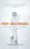 Every Job a Parable