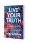 Live Your Truth and Other Lies