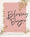 100 Days of Believing Bigger Devotional Journal