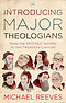 Introducing Major Theologians