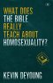 What Does the Bible Really Teach About Homosexuality?