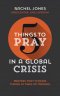 5 Things to Pray in a Global Crisis