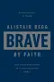 Brave by Faith