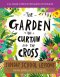 The Garden, the Curtain and the Cross Sunday School Lessons