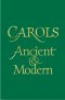 Carols Ancient and Modern: Words Edition