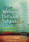 More Sermons on Difficult Subjects