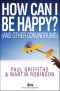 How Can I Be Happy? (and other conundrums)