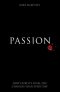 Passion: How Christ's Final Day Changes Your Every Day