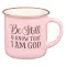 Be Still and Know Pink Camp Style Coffee Mug, Psalm 46:10