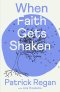 When Faith Gets Shaken: Third Edition