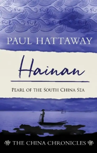 Hainan: Pearl of the South China Sea