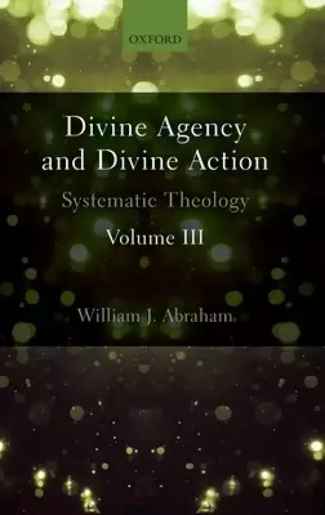 Divine Agency And Divine Action, Volume Iii