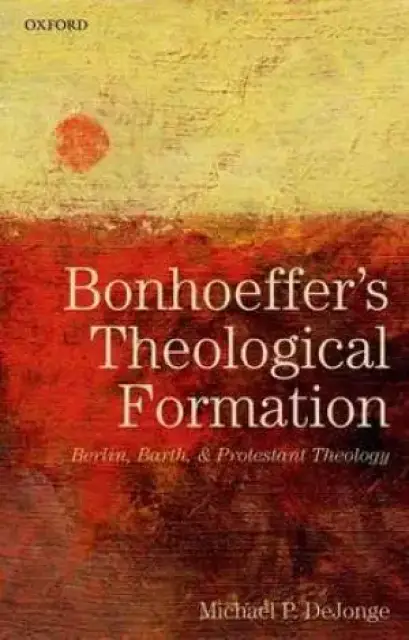 Bonhoeffer's Theological Formation