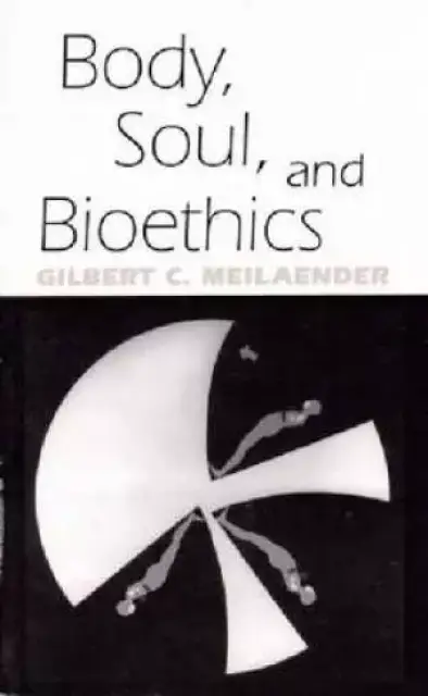 Body, Soul and Bioethics