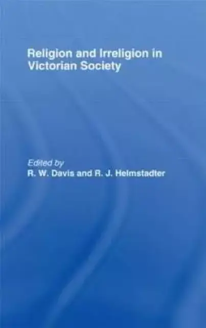 Religion And Irreligion In Victorian Society