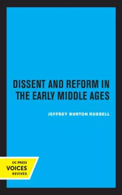 Dissent and Reform in the Early Middle Ages: Volume 1